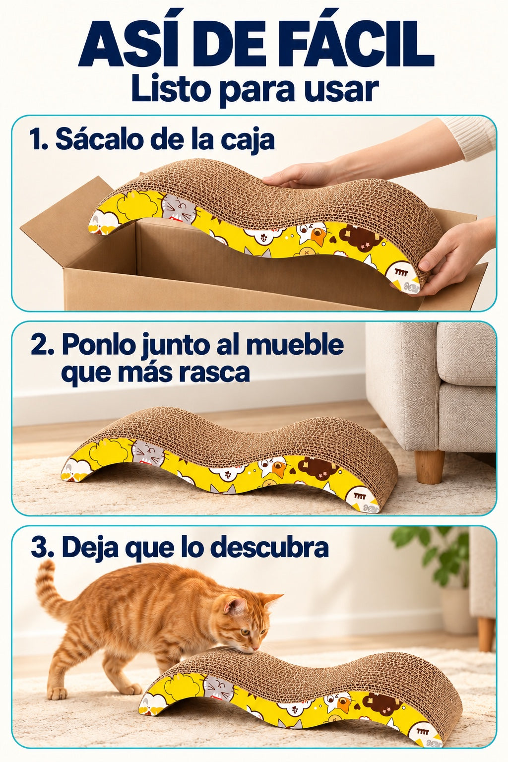 Asi de facil: saca el rascador de la caja y ponlo junto al mueble que mas rasca